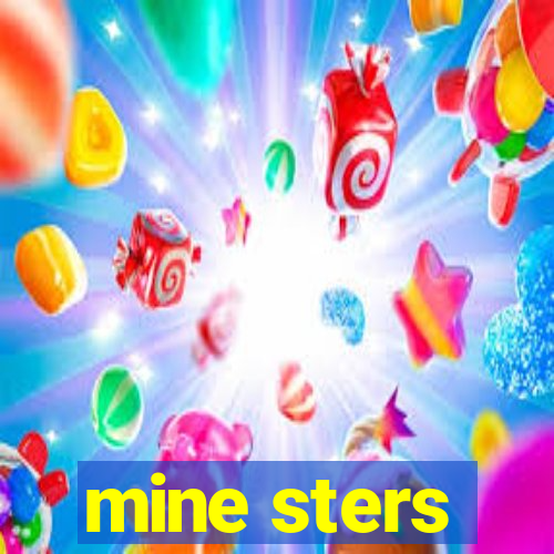 mine sters